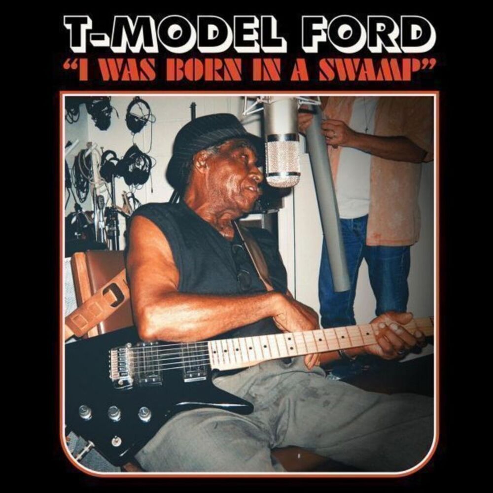 T-Model Ford - I Was Born In A Swamp  CD